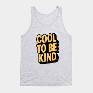 COOL TO BE KIND Tank Top